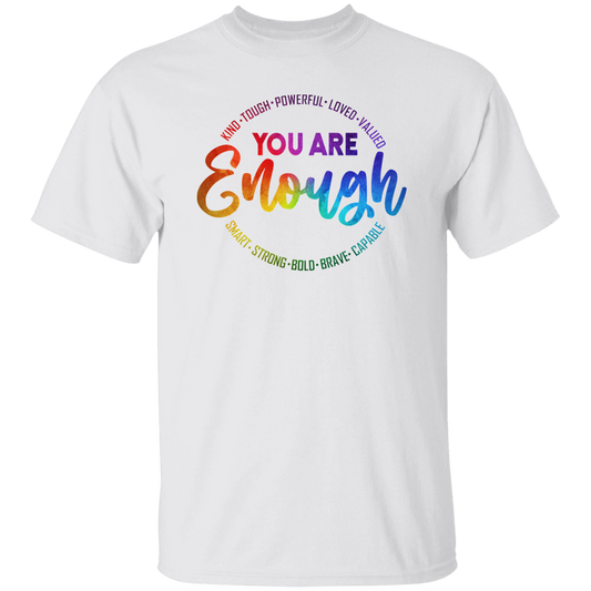 You Are Enough T-Shirt