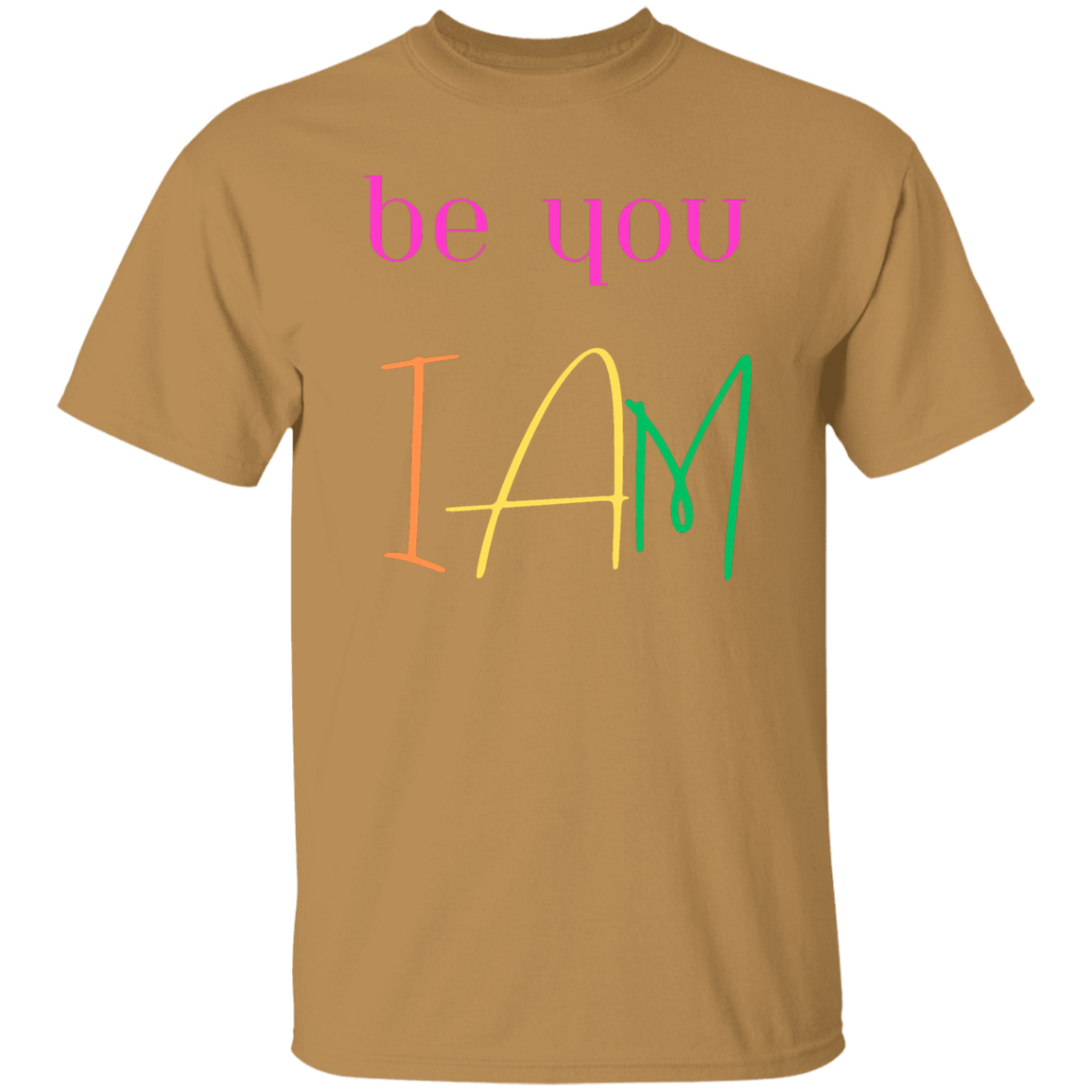 be you I AM T-Shirt