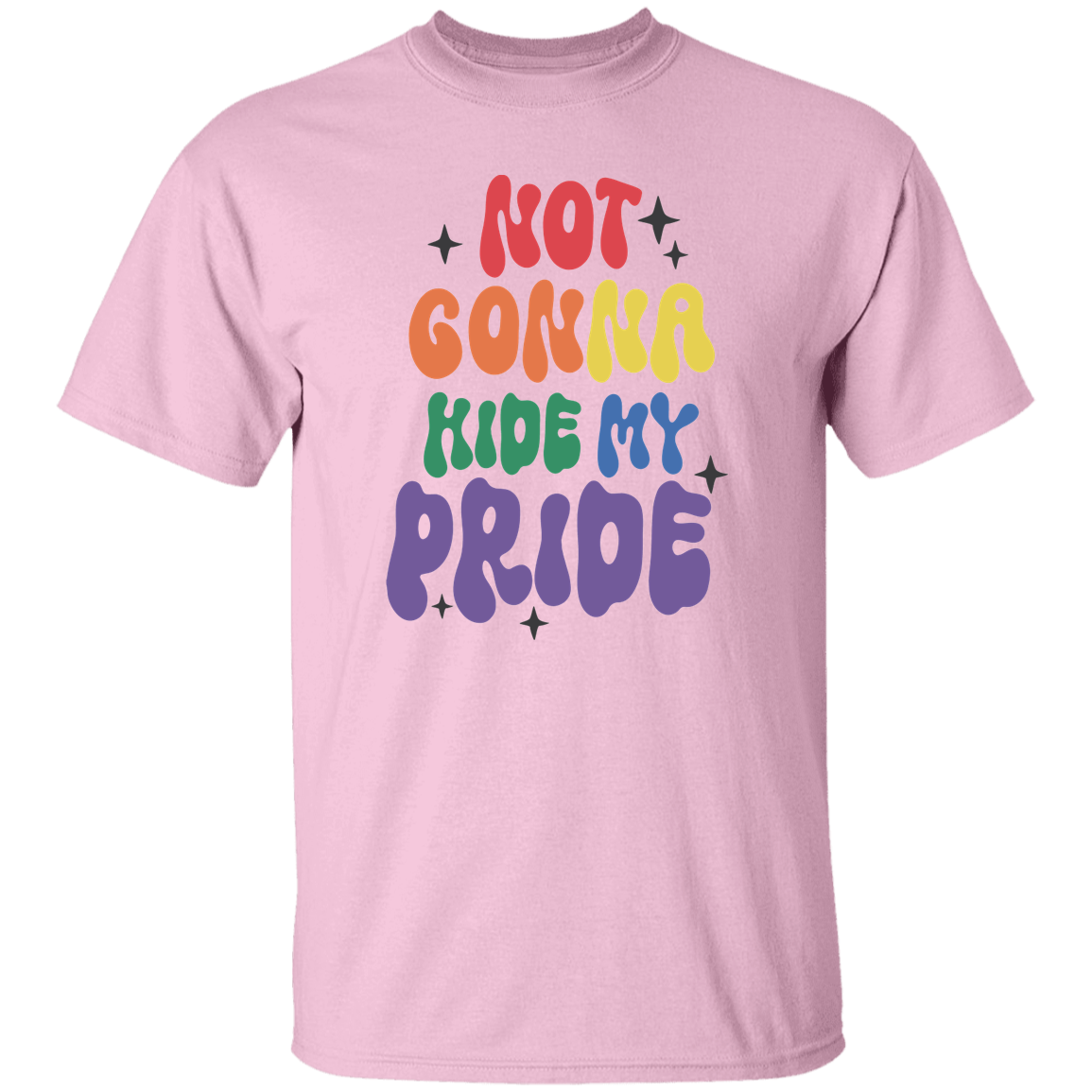 Not Gonna Hide My Pride T-Shirt