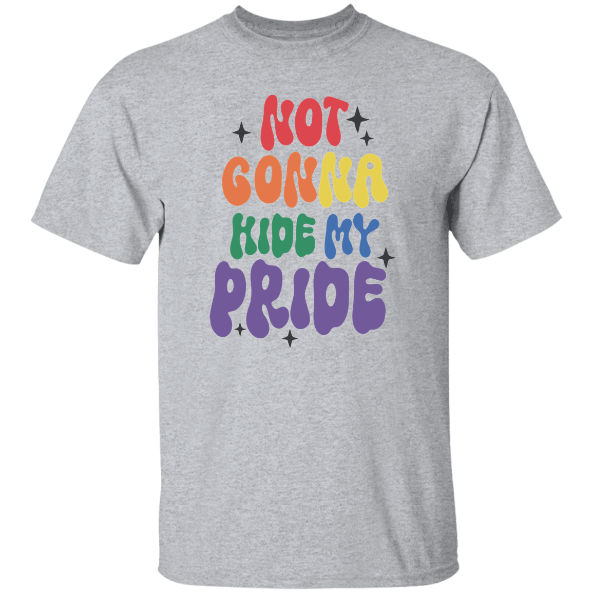 Not Gonna Hide My Pride T-Shirt