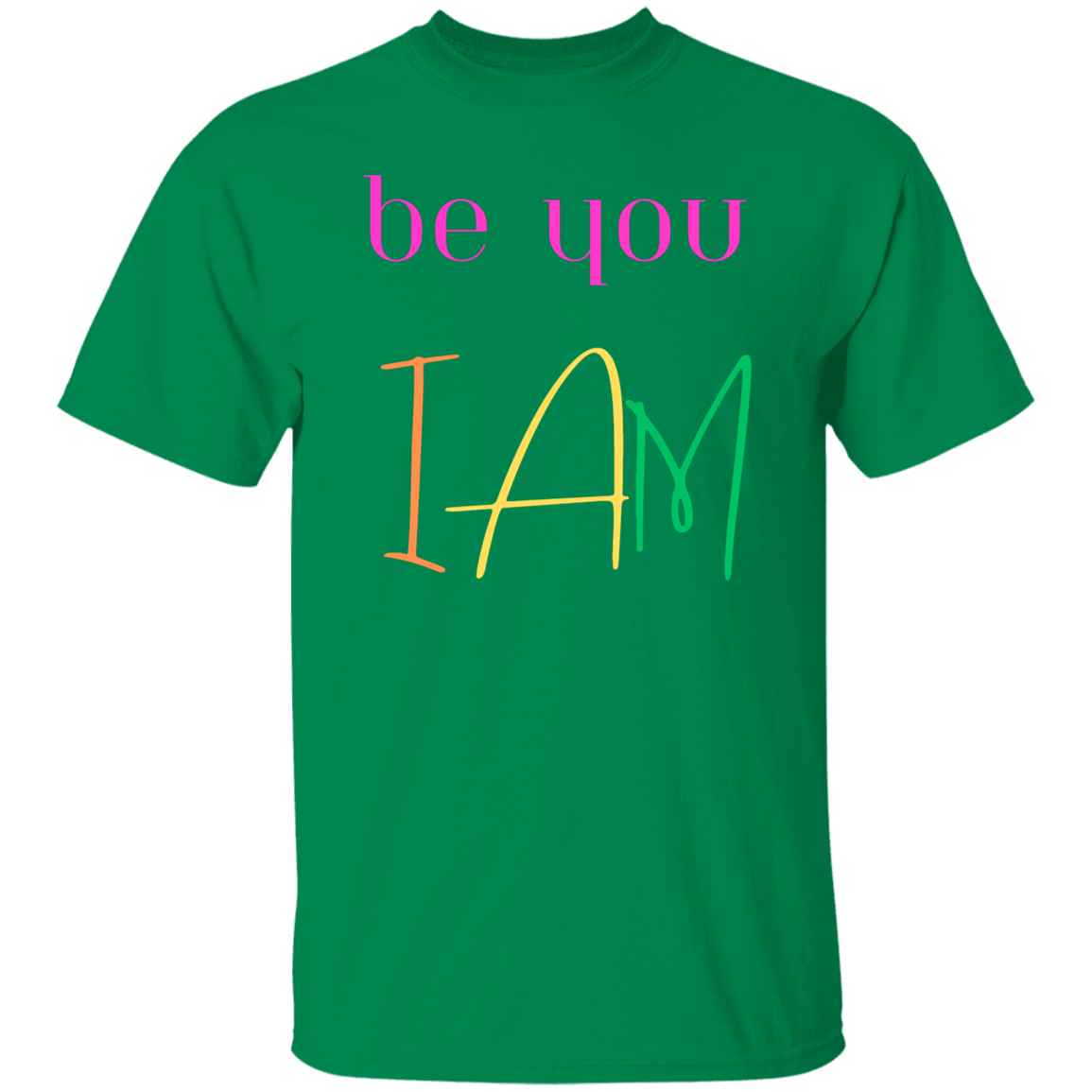 be you I AM T-Shirt