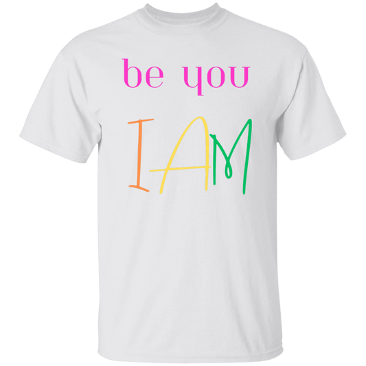 be you I AM T-Shirt