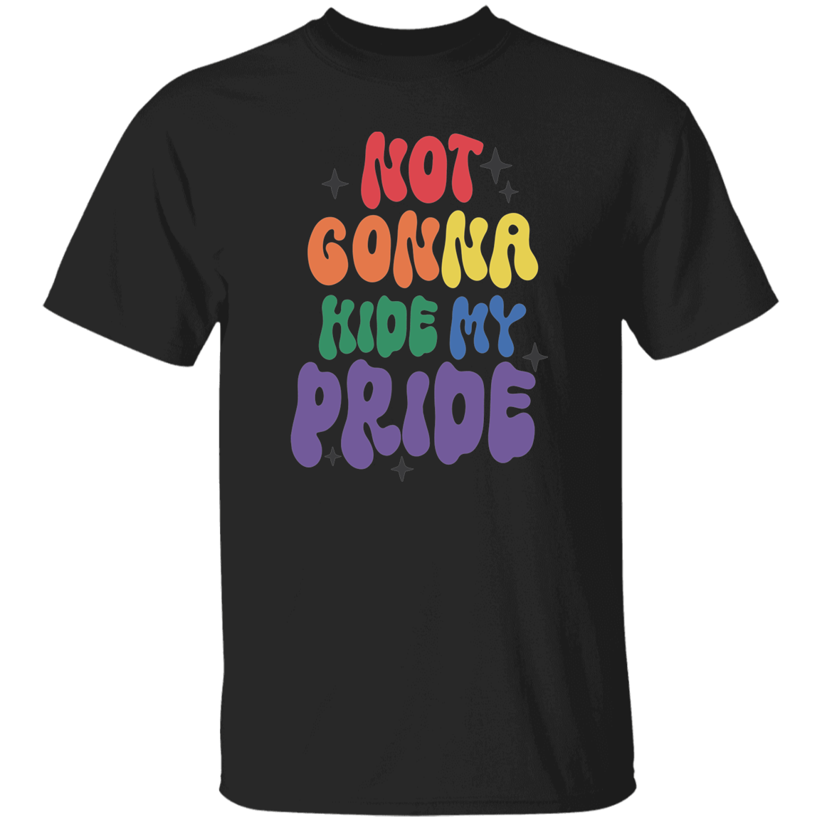 Not Gonna Hide My Pride T-Shirt