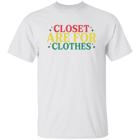 Closet are for Clothes T-Shirt