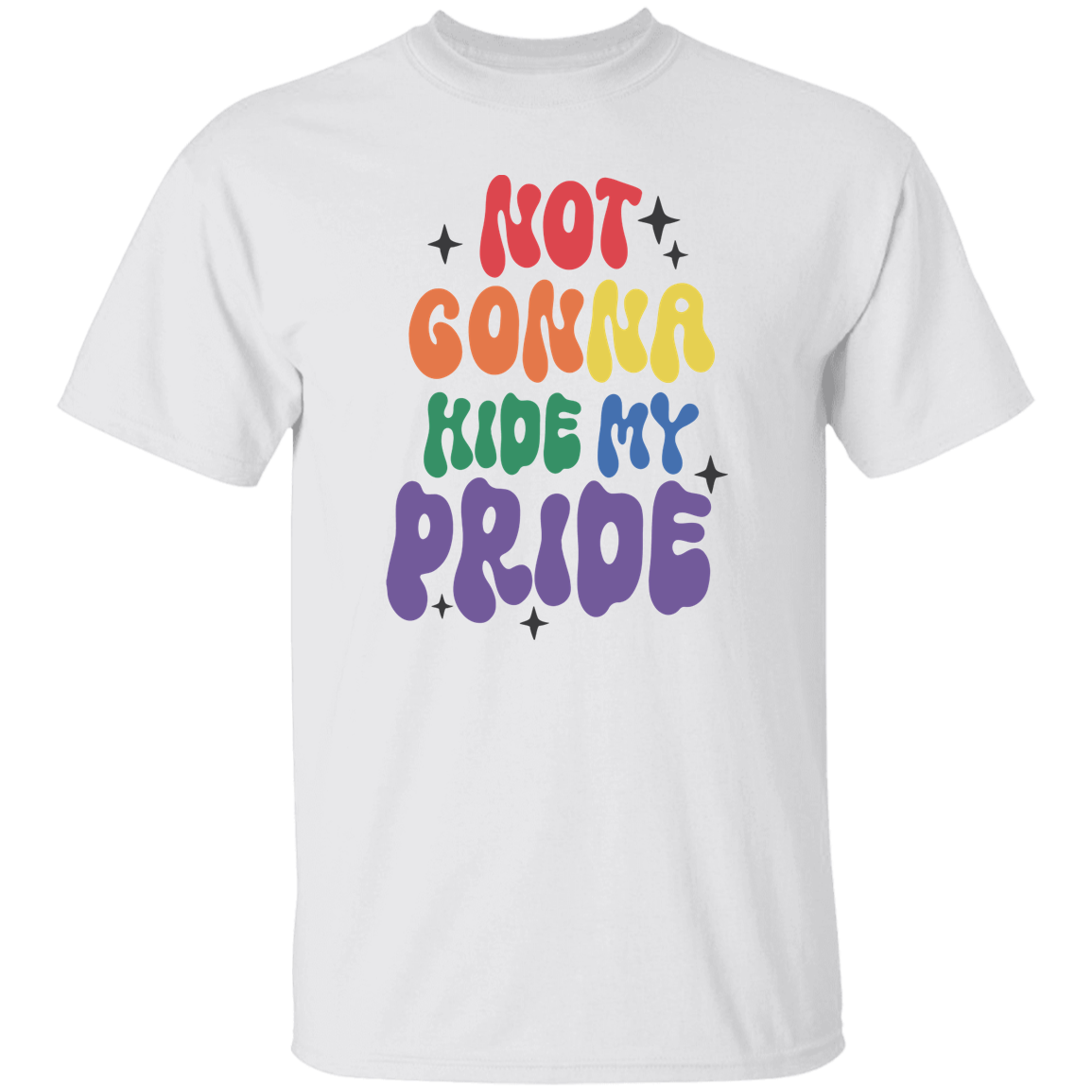 Not Gonna Hide My Pride T-Shirt