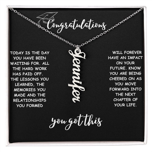 Congratulations - You Got This - Personalized Vertical Name Necklace