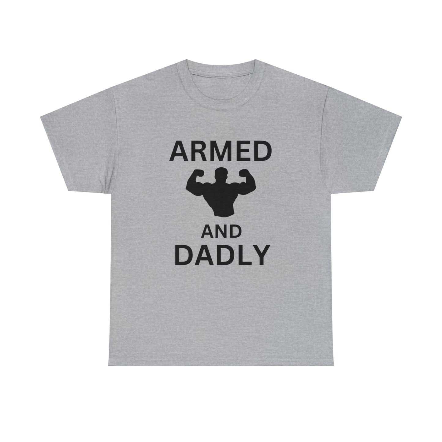 ARMED AND DADLY Cotton Tee