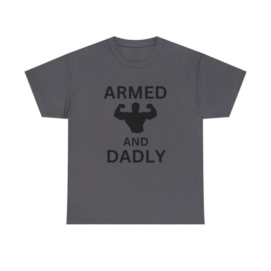 ARMED AND DADLY Cotton Tee